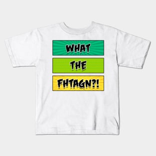 What the Fhtagn? Kids T-Shirt